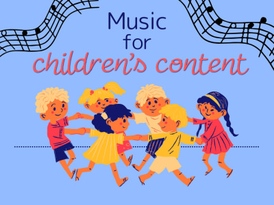 Sounds and music for kid's content (nursery rhymes, cartoon music)