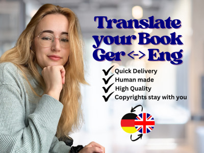 A translation of your book from English to German or vice versa
