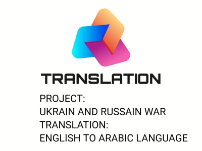 I will get post Project Translation UKRAIN AND RUSSAIN WAR ARABIC LANGUAGE