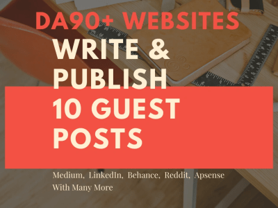 Write & Publish 10 Guest Posts On DA90+ Websites With Backlinks