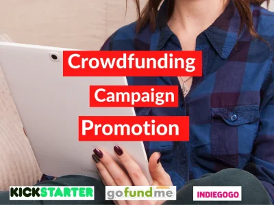 Best Crowdfunding Promotion for your Kickstarter or Gofundme Campaign