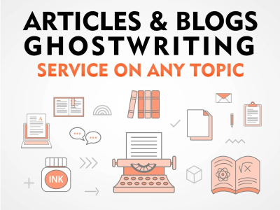 Creative, engaging, and informative articles/blogs ghostwriting services