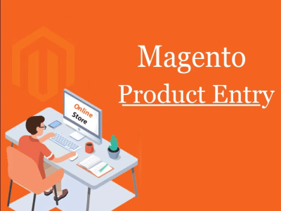Excellent Magento Product Entry and Magento Product Uploading services.