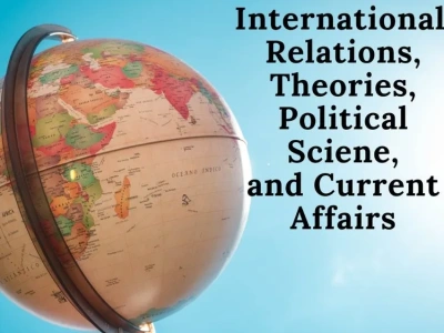 A critically analyzed article/essay on IR, Politics, and History