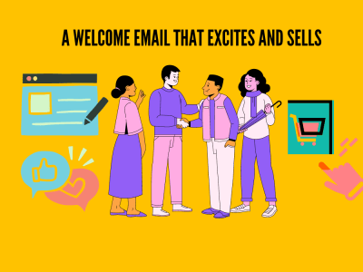 A welcome email sequence that excites and leads to sales