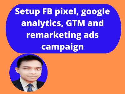 To setup FB pixel, google analytics, GTM and remarketing ads campaign