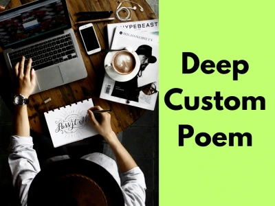 Deep custom poem or poetry