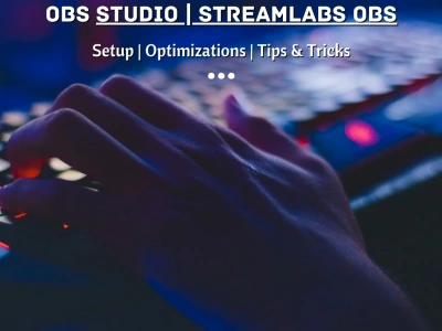 OBS/SLOBS set up for ultimate live streaming & recording experience