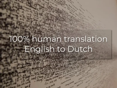 100% human translation from English into Dutch.