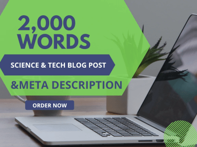 2,000 words blog post or article for any science or tech topic
