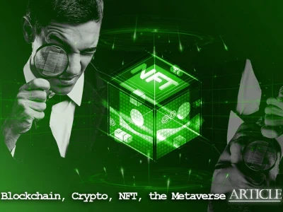 Blockchain, Crypto, NFT, the Metaverse Article