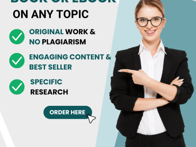 An Original, Engaging, Top Quality & Best Seller Book or eBook on any topic