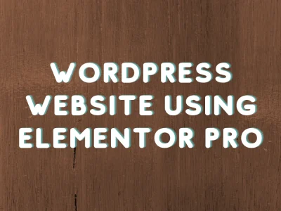 WordPress Website using Elementor Pro