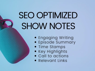 SEO optimized podcast show notes to grow your audience