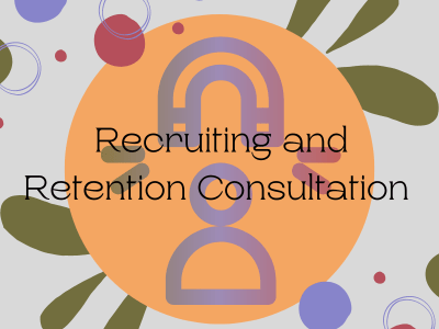 A recruiting and retention (employee development & life cycle) consultation
