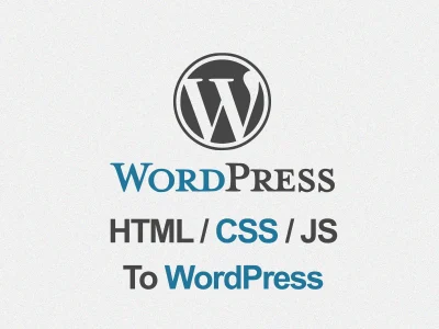 HTML / CSS / JS To WordPress | Upwork