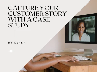 An Amazing Customer Story/Case Study that Highlights Your Business Value