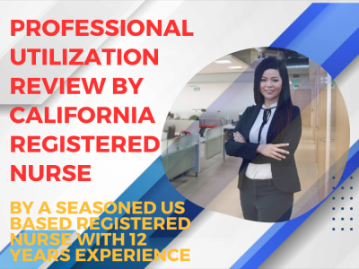 A Professional Utilization Reviewer by a CA Registered Nurse