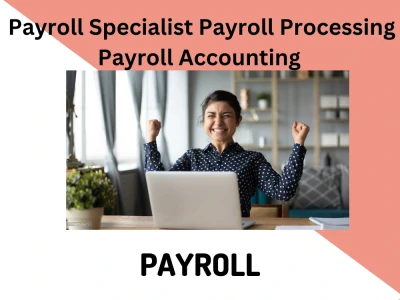 Payroll Specialist Payroll Processing Payroll Accounting
