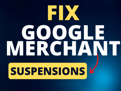Fix Google Merchant Centre Suspension and Approve Product Feed