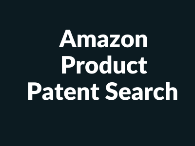 Patent Search for Amazon Listed Products ($50)