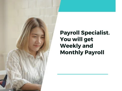 Payroll Specialist Weekly and Monthly Payroll