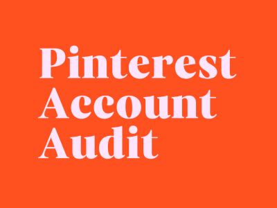 A Pinterest business account audit and customized content strategy