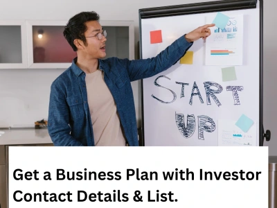 Pitch Deck or a Business plan along with INVESTORS Contact list