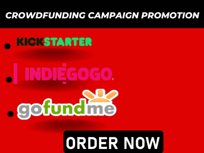 The best Crowdfunding Promotion for your Kickstarter or Gofundme Campaig
