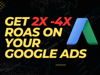 2x-4x ROAS on your Google Ads | Profitable Google Ads Campaign | Upwork