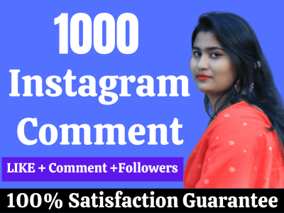 Get 1000+ Instagram Comments Instant, Non-drop, lifetime guaranteed
