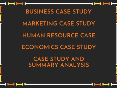 Business, Marketing Case study and Summary Analysis