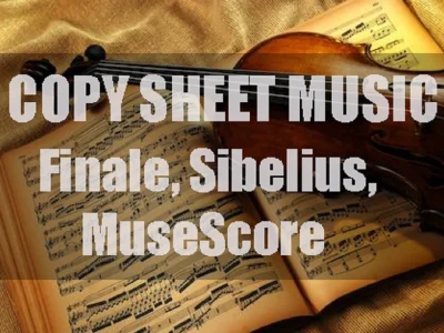 Copy pdf, handwritten sheet music to Finale, Sibelius or MuseScore