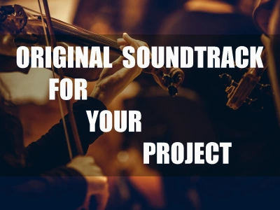 An original high quality soundtrack for your project