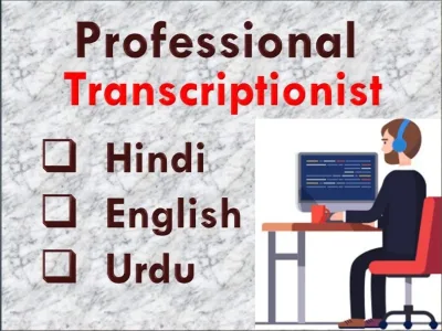 Transcription in Hindi, English & Urdu Language.