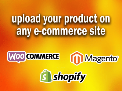100 product uploads/import to your WooCommerce, Magento, or Shopify store