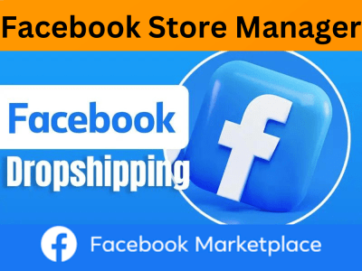 Facebook marketplace dropshipping and Store Management | FB Dropshiping