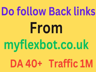 Guest Post on myflexbot.co.uk with Do follow Back-links.