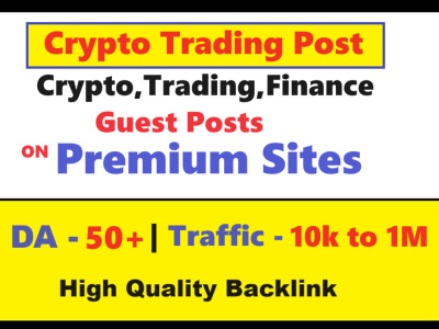 Crypto trading finance guest post service on DA50+ high traffic websites