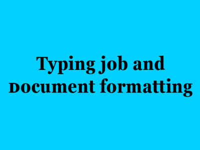 A typing job done with document formatting professionally