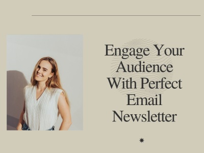 An engaging email newsletter that gets results