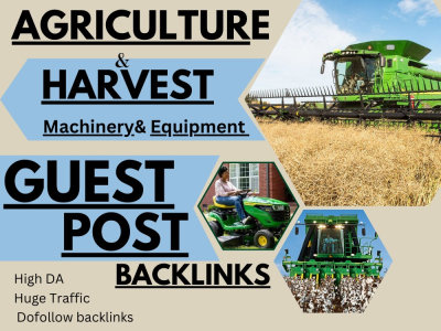 Agriculture and harvesting guest posts backlinks on high DA and DR sites.