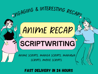 Anime recap script, manga recap, manhwa recap, movie summary, comic script