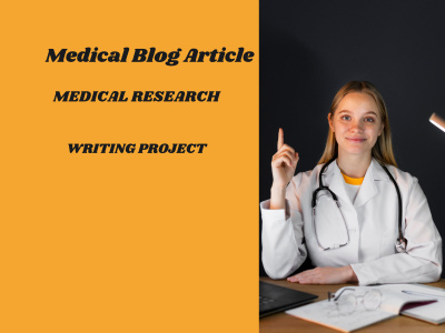 Medical blog article and medical research writing project | Upwork