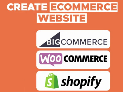 Create E-commerce Website using Bigcommerce Woocommerce and Shopify Store