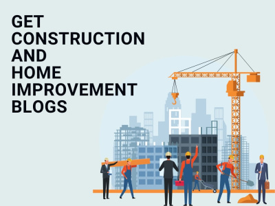 SEO Optimized Home Improvement and Construction Blogs