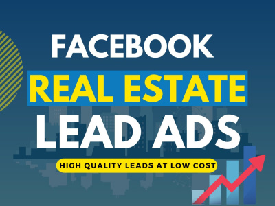 Facebook Ads Real Estate Leads Generation Expert | Facebook Ads Manager