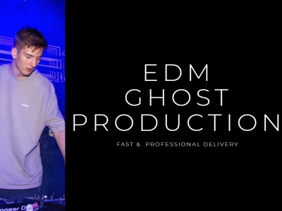 Commercial EDM Ghost Production in any genre