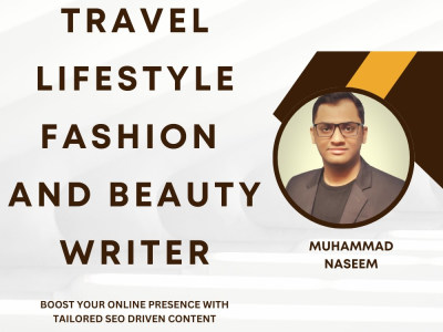 High-Converting SEO Travel, Fashion, Lifestyle & Beauty Blog Writer