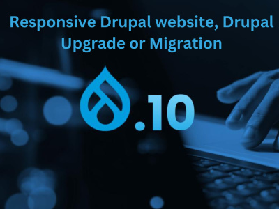 Responsive Drupal website, Drupal Upgrade or Migration